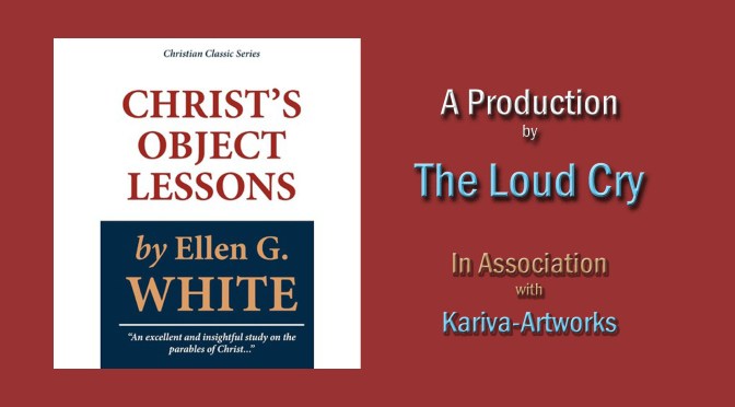 Christ’s Object Lessons: Ch13 – Two Worshipers