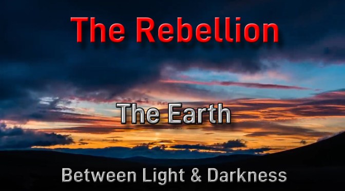 The Rebellion: The Earth Between Light & Darkness by Walter Veith & Henry Stober