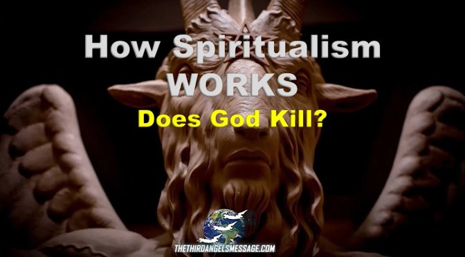 How Spiritualism Works – Does God Kill? by David Barron