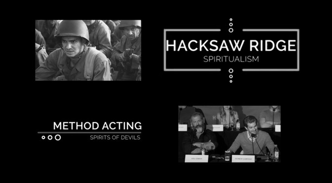 Hacksaw Ridge ~ Spiritualism | Method Acting ~ Spirits of Devils by David Barron