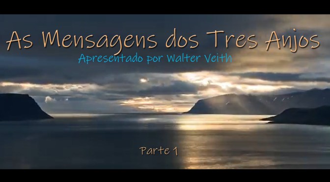 As Mensagens dos Tres Anjos Parte 1